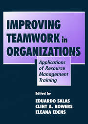 Improving Teamwork in Organizations: Applications of Resource Management Training book cover