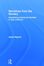 Narratives from the Nursery: Negotiating professional identities in early childhood book cover
