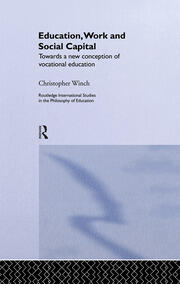 Education, Work and Social Capital: Towards a New Conception of Vocational Training book cover