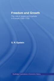 Freedom and Growth: The Rise of States and Markets in Europe, 1300-1750 book cover