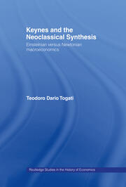 Keynes and the Neoclassical Synthesis: Einsteinian versus Newtonian Macroeconomics book cover