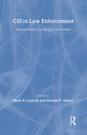 GIS in Law Enforcement: Implementation Issues and Case Studies book cover