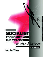 Socialist Economies and the Transition to the Market: A Guide book cover