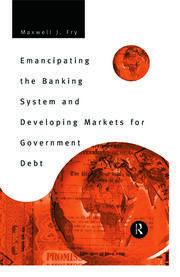 Emancipating the Banking System and Developing Markets for Government Debt book cover