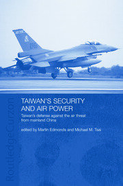 Taiwan's Security and Air Power: Taiwan's Defense Against the Air Threat from Mainland China book cover