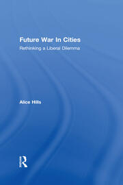 Future War In Cities: Rethinking a Liberal Dilemma book cover