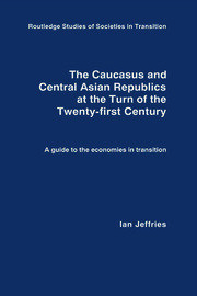 The Caucasus and Central Asian Republics at the Turn of the Twenty-First Century: A guide to the economies in transition book cover