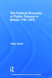 Political Economy of Public Finance in Britain, 1767-1873 book cover