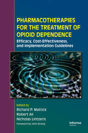 Pharmacotherapies for the Treatment of Opioid Dependence: Efficacy, Cost-Effectiveness and Implementation Guidelines book cover
