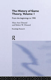 The History Of Game Theory, Volume 1: From the Beginnings to 1945 book cover