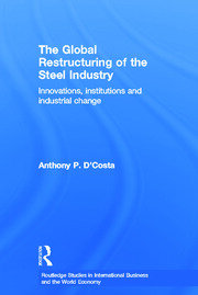 The Global Restructuring of the Steel Industry: Innovations, Institutions and Industrial Change book cover