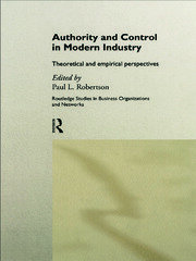 Authority and Control in Modern Industry: Theoretical and Empirical Perspectives book cover