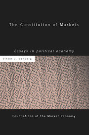 The Constitution of Markets: Essays in Political Economy book cover