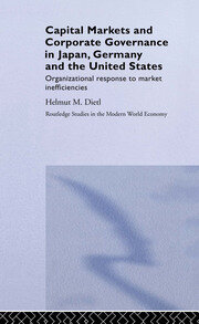 Capital Markets and Corporate Governance in Japan, Germany and the United States: Organizational Response to Market Inefficiencies book cover