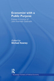 Economist With a Public Purpose: Essays in Honour of John Kenneth Galbraith book cover
