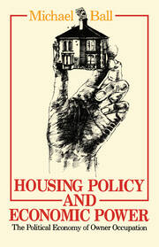 Housing Policy and Economic Power: The Political Economy of Owner Occupation book cover