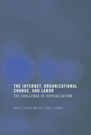 The Internet, Organizational Change and Labor: The Challenge of Virtualization book cover