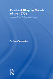 Feminist Utopian Novels of the 1970s: Joanna Russ and Dorothy Bryant book cover