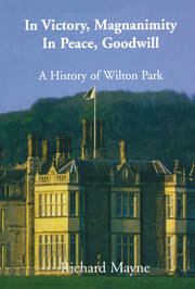 In Victory, Magnanimity, in Peace, Goodwill: A History of Wilton Park book cover
