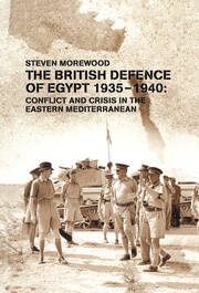 The British Defence of Egypt, 1935-40: Conflict and Crisis in the Eastern Mediterranean book cover