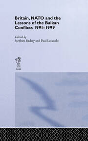 Britain, NATO and the Lessons of the Balkan Conflicts, 1991 -1999 book cover