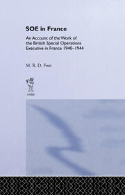 SOE in France: An Account of the Work of the British Special Operations Executive in France 1940-1944 book cover