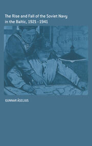The Rise and Fall of the Soviet Navy in the Baltic 1921-1941 book cover