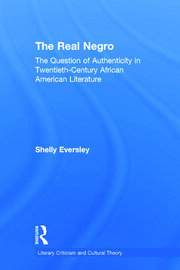 The Real Negro: The Question of Authenticity in Twentieth-Century African American Literature book cover