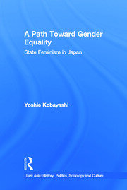 A Path Toward Gender Equality: State Feminism in Japan book cover