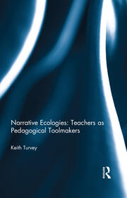 Narrative Ecologies: Teachers as Pedagogical Toolmakers book cover