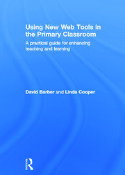 Using New Web Tools in the Primary Classroom: A practical guide for enhancing teaching and learning book cover