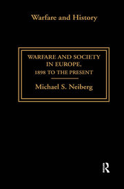 Warfare and Society in Europe: 1898 to the Present book cover