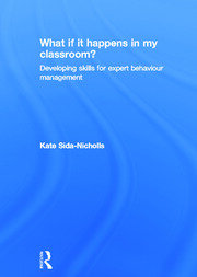 What if it happens in my classroom?: Developing skills for expert behaviour management book cover