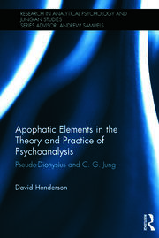 Apophatic Elements in the Theory and Practice of Psychoanalysis: Pseudo-Dionysius and C.G. Jung book cover