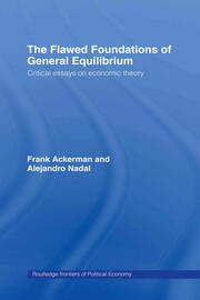 The Flawed Foundations of General Equilibrium Theory: Critical Essays on Economic Theory book cover