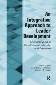 An Integrative Approach to Leader Development: Connecting Adult Development, Identity, and Expertise book cover