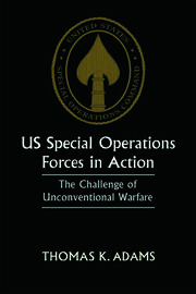 US Special Operations Forces in Action: The Challenge of Unconventional Warfare book cover