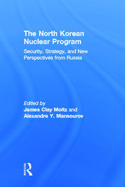 The North Korean Nuclear Program: Security, Strategy and New Perspectives from Russia book cover