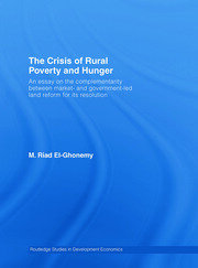 The Crisis of Rural Poverty and Hunger: An Essay on the Complementarity between Market- and Government-Led Land Reform for its Resolution book cover