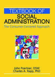 Textbook of Social Administration: The Consumer-Centered Approach book cover