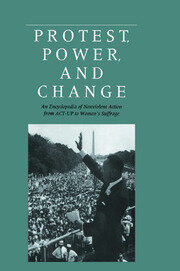 Protest, Power, and Change: An Encyclopedia of Nonviolent Action from ACT-UP to Women's Suffrage book cover