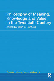 Philosophy of Meaning, Knowledge and Value in the Twentieth Century: Routledge History of Philosophy Volume 10 book cover
