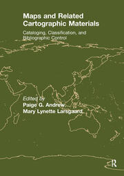 Maps and Related Cartographic Materials: Cataloging, Classification, and Bibliographic Control book cover