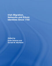 Irish Migration, Networks and Ethnic Identities since 1750 book cover