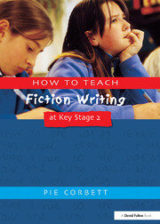 How to Teach Fiction Writing at Key Stage 2 book cover