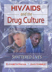 HIV/AIDS and the Drug Culture: Shattered Lives book cover