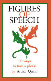 Figures of Speech: 60 Ways To Turn A Phrase book cover