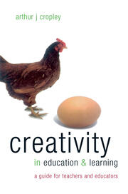 Creativity in Education and Learning: A Guide for Teachers and Educators book cover