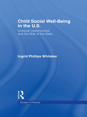 Child Social Well-Being in the U.S.: Unequal Opportunities and the Role of the State book cover