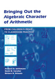 Bringing Out the Algebraic Character of Arithmetic: From Children's Ideas To Classroom Practice book cover